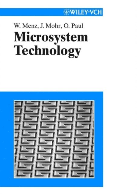 Oliver Paul, J rgen Mohr, Wolfgang Menz - Microsystem Technology, E-bok