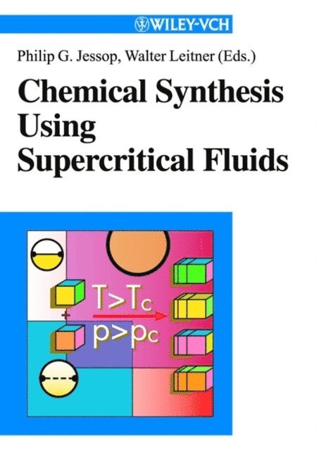 Walter Leitner, Philip G. Jessop - Chemical Synthesis Using Supercritical Fluids, E-bok