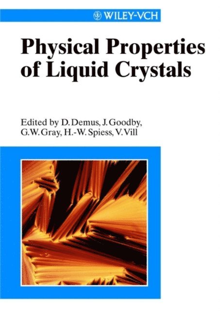 John W. Goodby, Dietrich Demus, Hans W. Spiess, Volkmar Vill, George W. Gray - Physical Properties of Liquid Crystals, E-bok