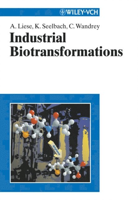 Christian Wandrey, Karsten Seelbach, Andreas Liese - Industrial Biotransformations, E-bok