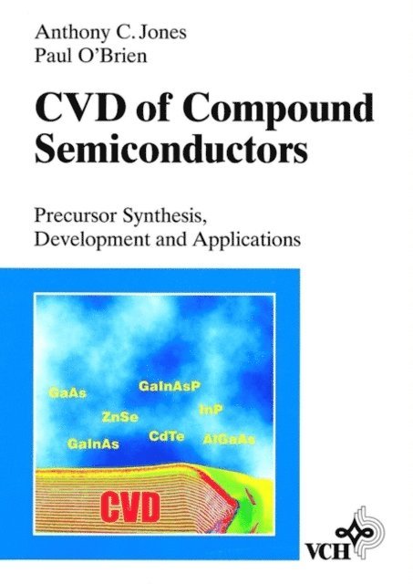 Paul O'Brien, Anthony C. Jones - CVD of Compound Semiconductors, E-bok