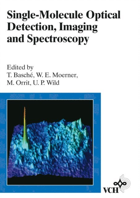 U. P. Wild, M. Orrit, W. E. Moerner, Thomas Basch - Single-Molecule Optical Detection, Imaging and Spectroscopy, E-bok