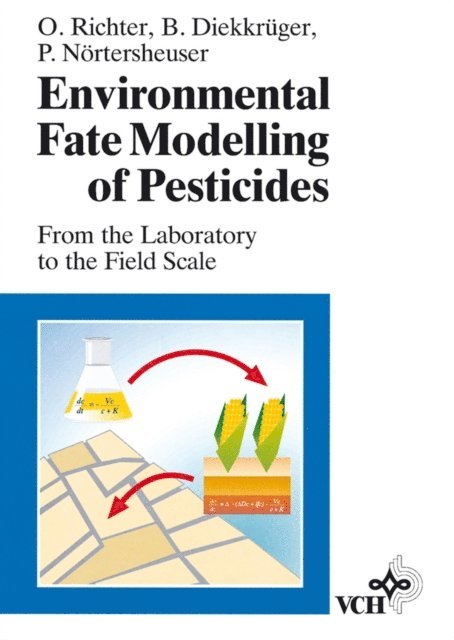 Peter N rtersheuser, Bernd Diekkr ger, Otto Richter - Environmental Fate Modelling of Pesticides, E-bok