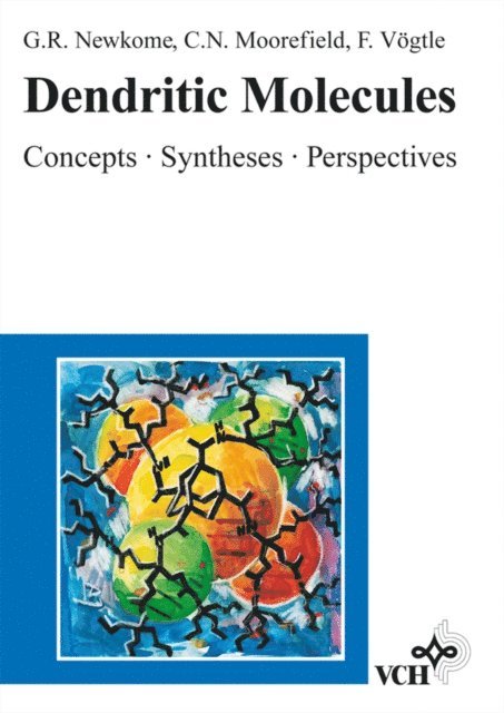 Fritz V gtle, Charles N. Moorefield, George R. Newkome - Dendritic Molecules, E-bok