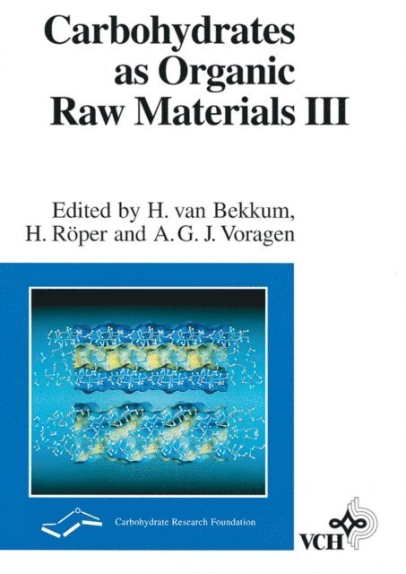 A. G. J. Voragen, Harald R per, Herman van Bekkum - Carbohydrates as Organic Raw Materials III, E-bok