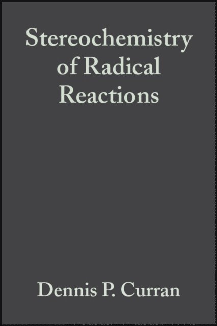 Bernd Giese, Ned A. Porter, Dennis P. Curran - Stereochemistry of Radical Reactions, E-bok