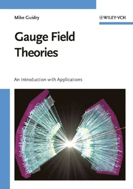 Mike Guidry - Gauge Field Theories, E-bok. Tillgänglighet: Lägg i varukorg