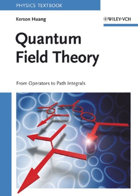 Kerson Huang - Quantum Field Theory, E-bok