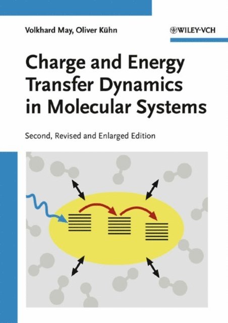 Oliver K hn, Volkhard May - Charge and Energy Transfer Dynamics in Molecular Systems, E-bok