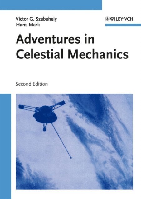 Hans Mark, Victor G. Szebehely - Adventures in Celestial Mechanics, E-bok