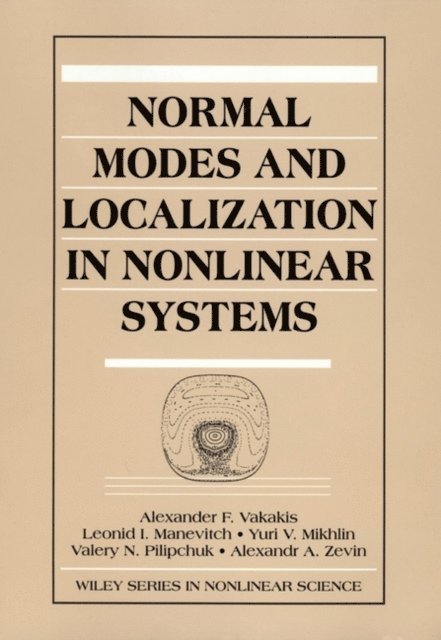 Alexandr A. Zevin, Valery N. Pilipchuk, Yuri V. Mikhlin, Leonid I. Manevitch, Alexander F. Vakakis - Normal Modes and Localization in Nonlinear Systems, E-bok