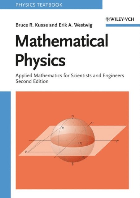 Erik A. Westwig, Bruce R. Kusse - Mathematical Physics, E-bok