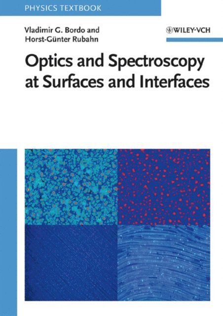 Horst-G nter Rubahn, Vladimir G. Bordo - Optics and Spectroscopy at Surfaces and Interfaces, E-bok