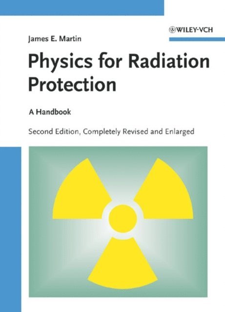 James E. Martin - Physics for Radiation Protection, E-bok