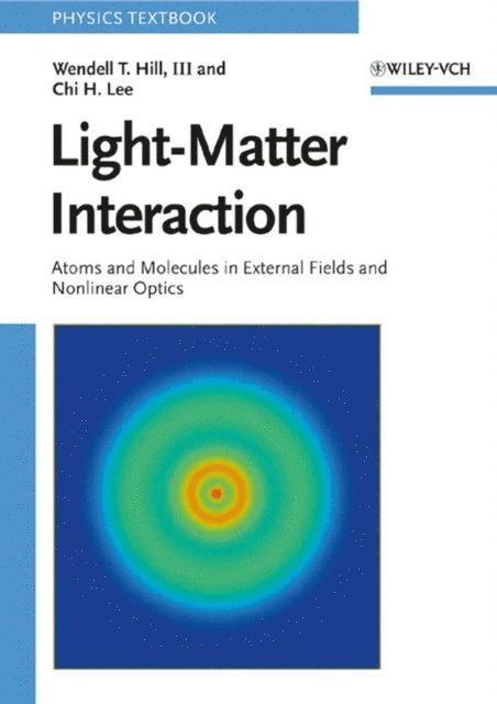 Chi H. Lee, III Wendell T. Hill - Light-Matter Interaction, E-bok