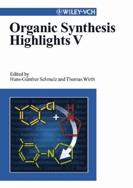 Thomas Wirth, Hans-G nther Schmalz - Organic Synthesis Highlights V, E-bok