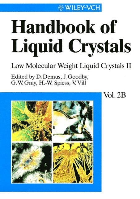 Volkmar Vill, Hans W. Spiess, George W. Gray, John W. Goodby, Dietrich Demus - Handbook of Liquid Crystals, Volume 2B, E-bok