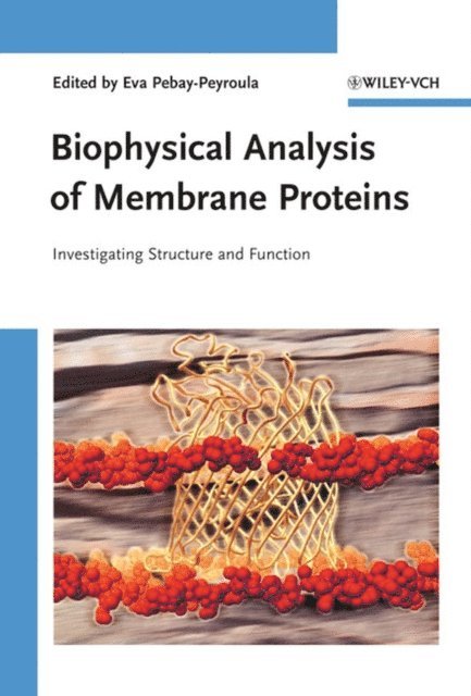 Eva Pebay-Peyroula - Biophysical Analysis of Membrane Proteins, E-bok