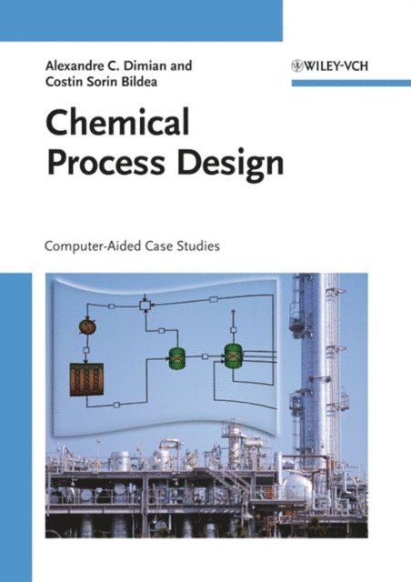 Costin Sorin Bildea, Alexandre C. Dimian - Chemical Process Design, E-bok