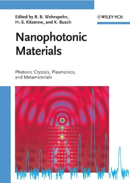 Kurt Busch, Heinz-Siegfried Kitzerow, Ralf B. Wehrspohn - Nanophotonic Materials, E-bok