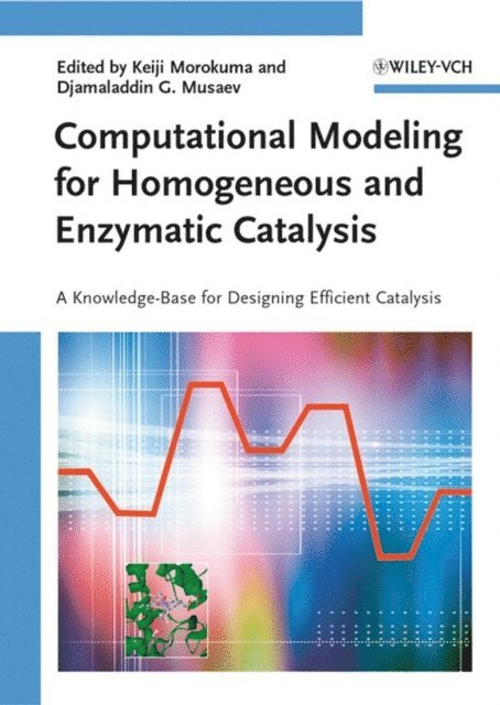 Djamaladdin G. Musaev, Keiji Morokuma - Computational Modeling for Homogeneous and Enzymatic Catalysis, E-bok