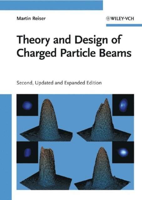 Martin Reiser - Theory and Design of Charged Particle Beams, E-bok