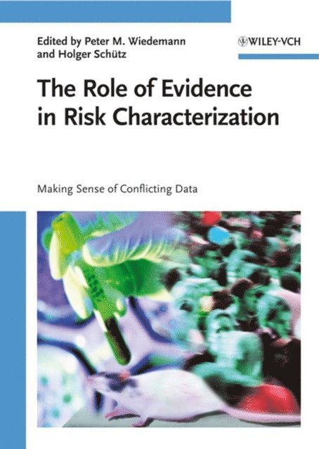 Holger Sch tz, Peter M. Wiedemann - Role of Evidence in Risk Characterization, E-bok