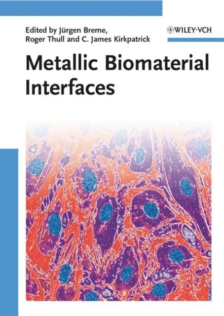 Roger Thull, C. James Kirkpatrick, J rgen Breme - Metallic Biomaterial Interfaces, E-bok