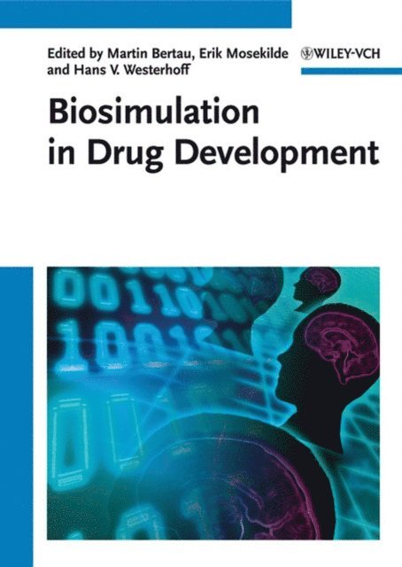 Hans V. Westerhoff, Erik Mosekilde, Martin Bertau - Biosimulation in Drug Development, E-bok