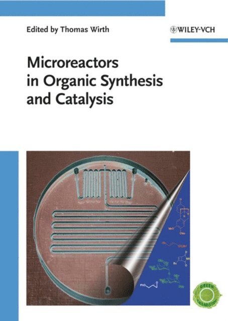 Thomas Wirth - Microreactors in Organic Synthesis and Catalysis, E-bok
