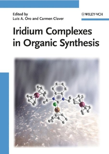 Carmen Claver, Luis A. Oro - Iridium Complexes in Organic Synthesis, E-bok