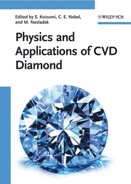 Milos Nesladek, Christoph Nebel, Satoshi Koizumi - Physics and Applications of CVD Diamond, E-bok