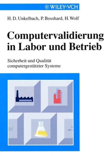 Helmut Wolf, Peter Bosshard, Hans Dieter Unkelbach - Computervalidierung in Labor und Betrieb, E-bok