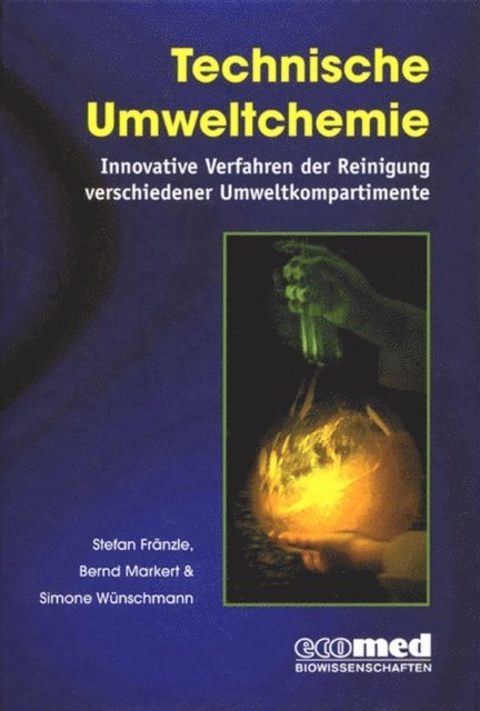 Simone W nschmann, Bernd Markert, Stefan Fr nzle - Technische Umweltchemie, E-bok