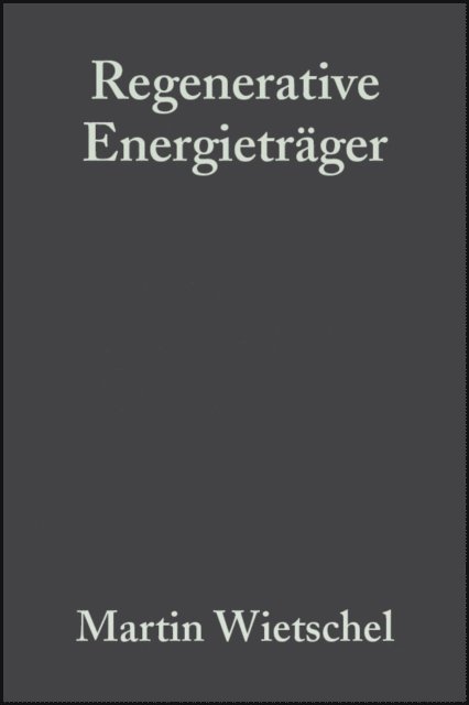 Otto Rentz, Wolf Fichtner, Martin Wietschel - Regenerative Energietrager, E-bok