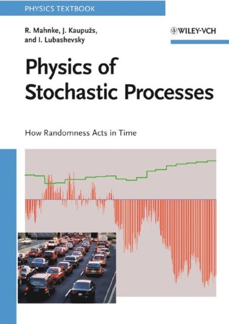 Ihor Lubashevsky, Jevgenijs Kaupuzs, Reinhard Mahnke - Physics of Stochastic Processes, E-bok