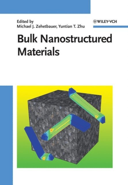 Yuntian Theodore Zhu, Michael J. Zehetbauer - Bulk Nanostructured Materials, E-bok