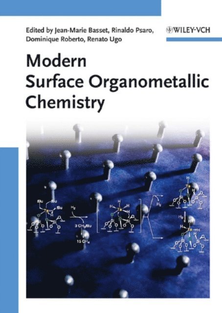 Renato Ugo, Dominique Roberto, Rinaldo Psaro, Jean-Marie Basset - Modern Surface Organometallic Chemistry, E-bok