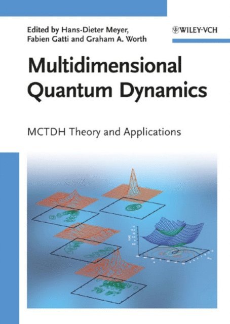 Graham A. Worth, Fabien Gatti, Hans-Dieter Meyer - Multidimensional Quantum Dynamics, E-bok