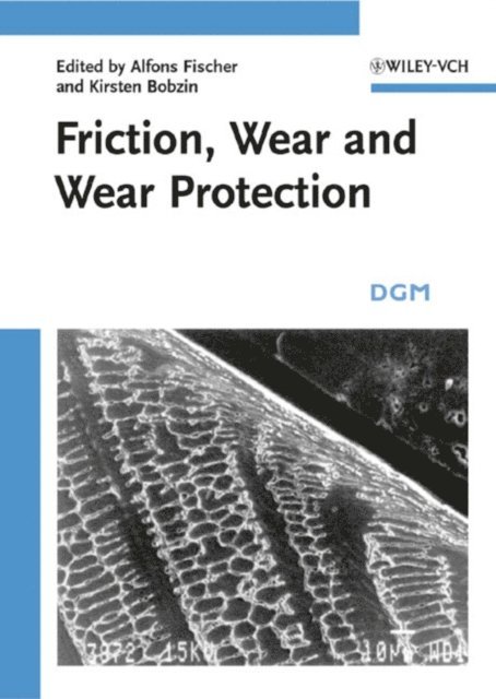 Kirsten Bobzin, Alfons Fischer - Friction, Wear and Wear Protection, E-bok