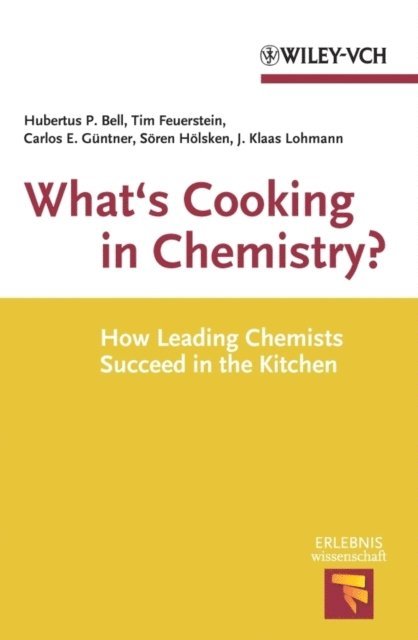 Jan Klaas Lohmann, S ren H lsken, Carlos E. G ntner, Tim Feuerstein, Hubertus P. Bell - What's Cooking in Chemistry?, E-bok