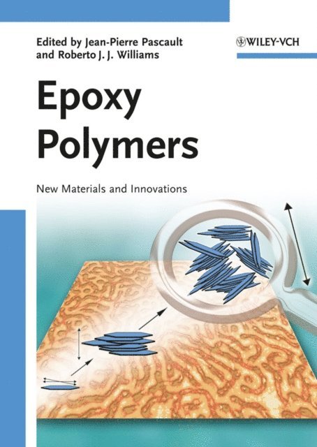 Roberto J. J. Williams, Jean-Pierre Pascault - Epoxy Polymers, E-bok