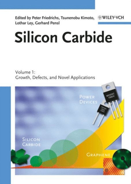 Gerhard Pensl, Lothar Ley, Tsunenobu Kimoto, Peter Friedrichs - Silicon Carbide, Volume 1, E-bok