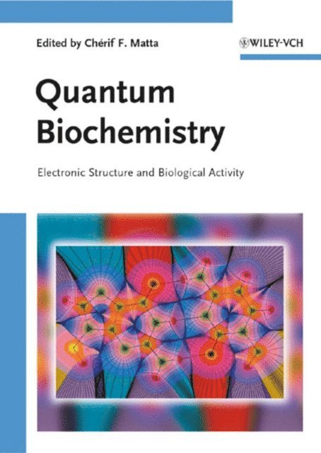 Ch rif F. Matta - Quantum Biochemistry, E-bok