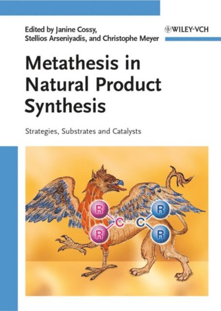 Christophe Meyer, Stellios Arseniyadis, Janine Cossy - Metathesis in Natural Product Synthesis, E-bok