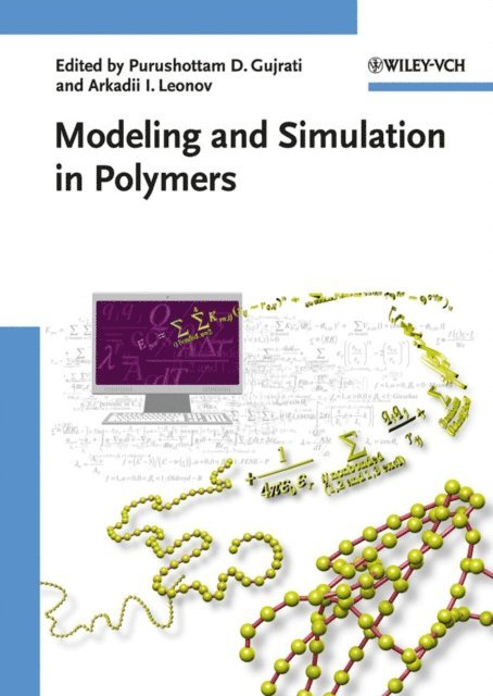 Arkady I. Leonov, Purushottam D. Gujrati - Modeling and Simulation in Polymers, E-bok