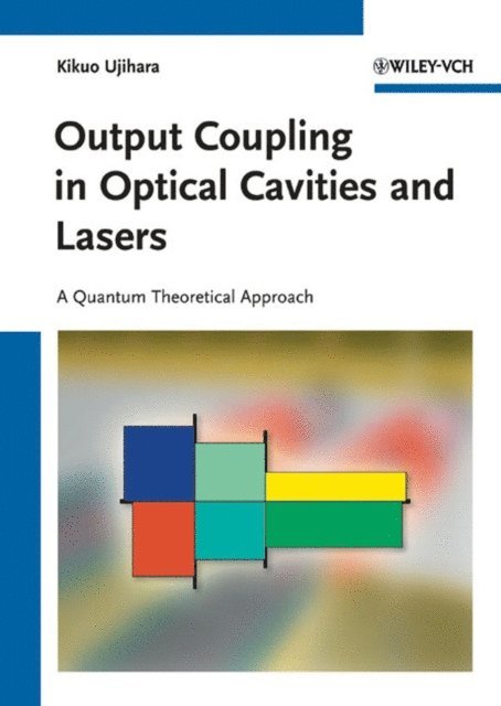 Kikuo Ujihara - Output Coupling in Optical Cavities and Lasers, E-bok