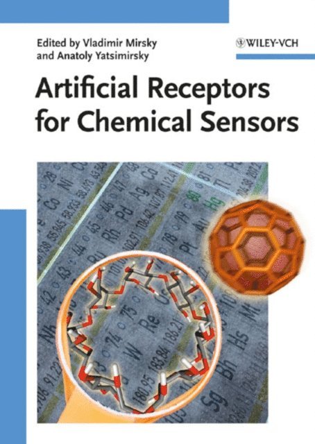 Anatoly Yatsimirsky, Vladimir M. Mirsky - Artificial Receptors for Chemical Sensors, E-bok