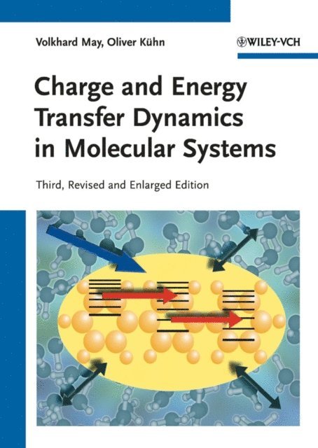 Oliver K hn, Volkhard May - Charge and Energy Transfer Dynamics in Molecular Systems, E-bok