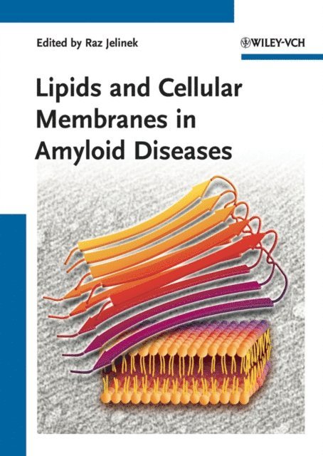 Raz Jelinek - Lipids and Cellular Membranes in Amyloid Diseases, E-bok